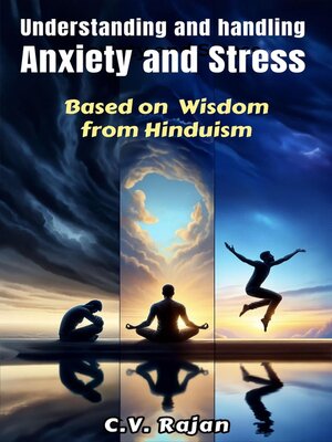 cover image of Understanding and Handling Anxiety and Stress-- Based on Wisdom from Hinduism